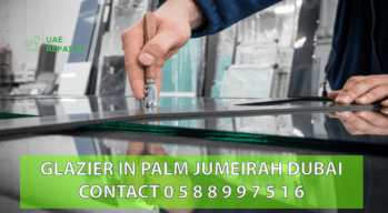 UAE REPAIRS GLAZIER IN PALM JUMEIRAH DUBAI