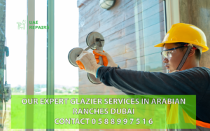 UAE REPAIRS EXPERT GLAZIER SERVICES IN ARABIAN RANCHES DUBAI