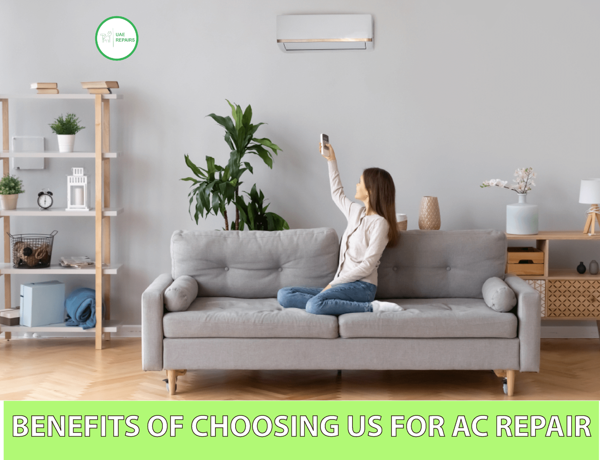 BENEFITS OF CHOOSIG US FOR AC REPAIR IN UAE