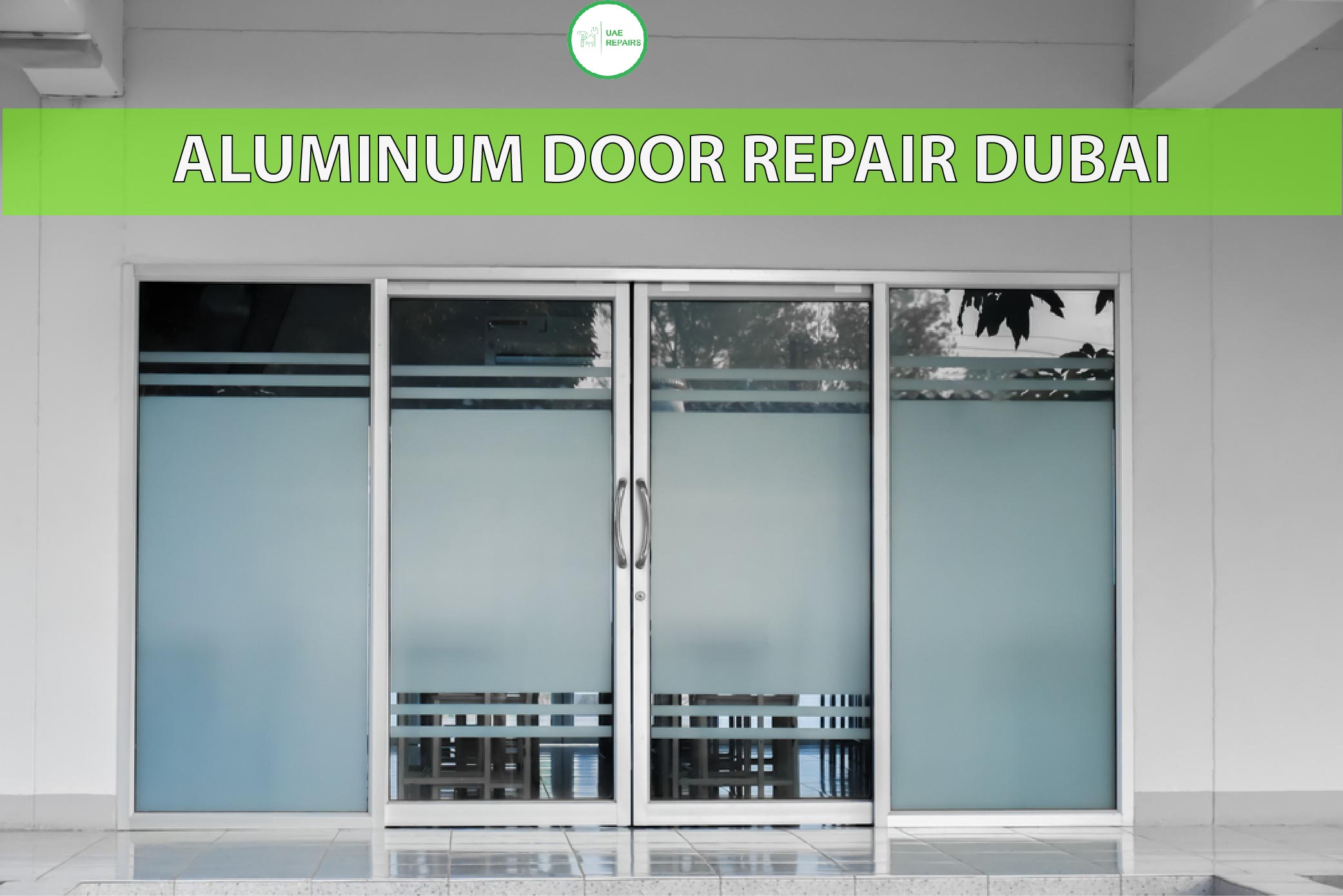 UAE REPAIRS ALUMINUM DOOR REPAIR DUBAI CONTACT US 0588997516