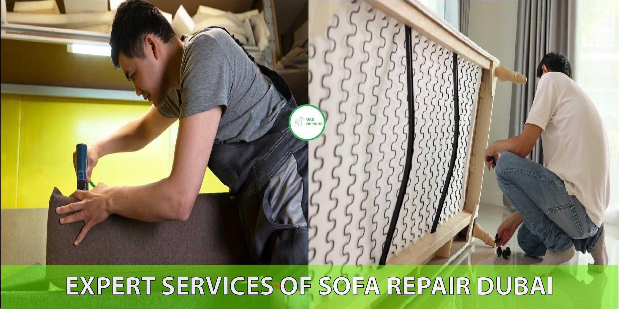 UAE REPAIRS Our Expert Sofa Repair Dubai Services CONTACT 0588997516