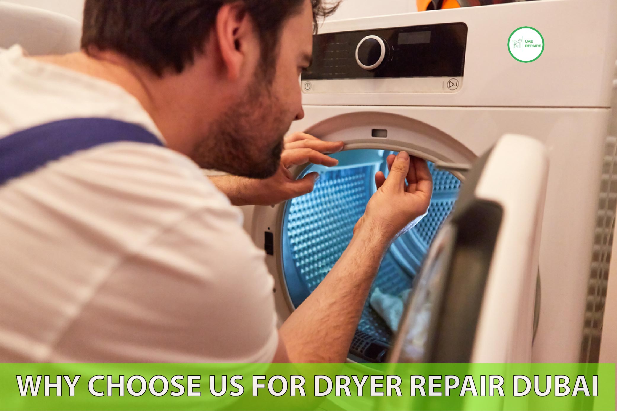 UAE REPAIRS Why Choose Us For Dryer Repair Dubai