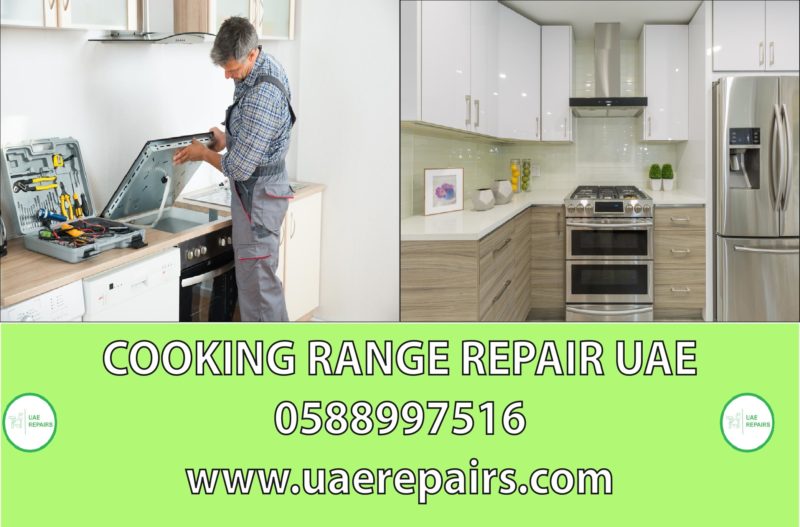 UAE REPAIRS EXPERTS COOKING RANGE REPAIR UAE CONTACT US 0588997516